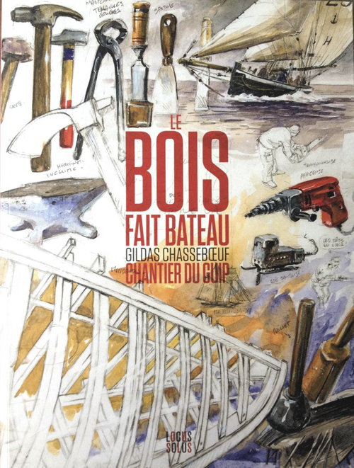 Bois fait bateau, Chantier du Guip