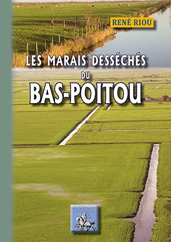 Les Marais desséchés du Bas-Poitou
