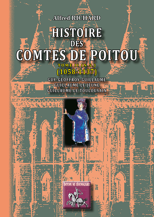 Histoire des comtes de Poitou (1058-1137) (tome II n.s.)