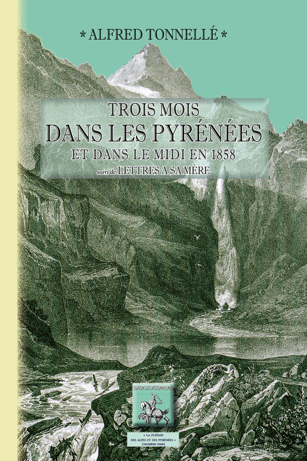 Trois Mois dans les Pyrénées & le Midi en 1858