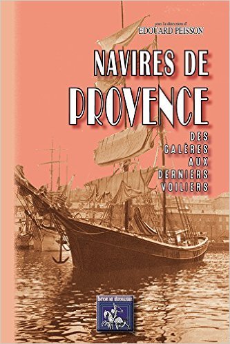Navires de Provence des galères aux derniers voiliers
