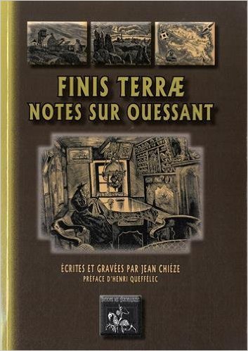 Finis Terrae, Notes sur Ouessant écrites et gravées par Jean Chièze, préface d'Henri Queffélec