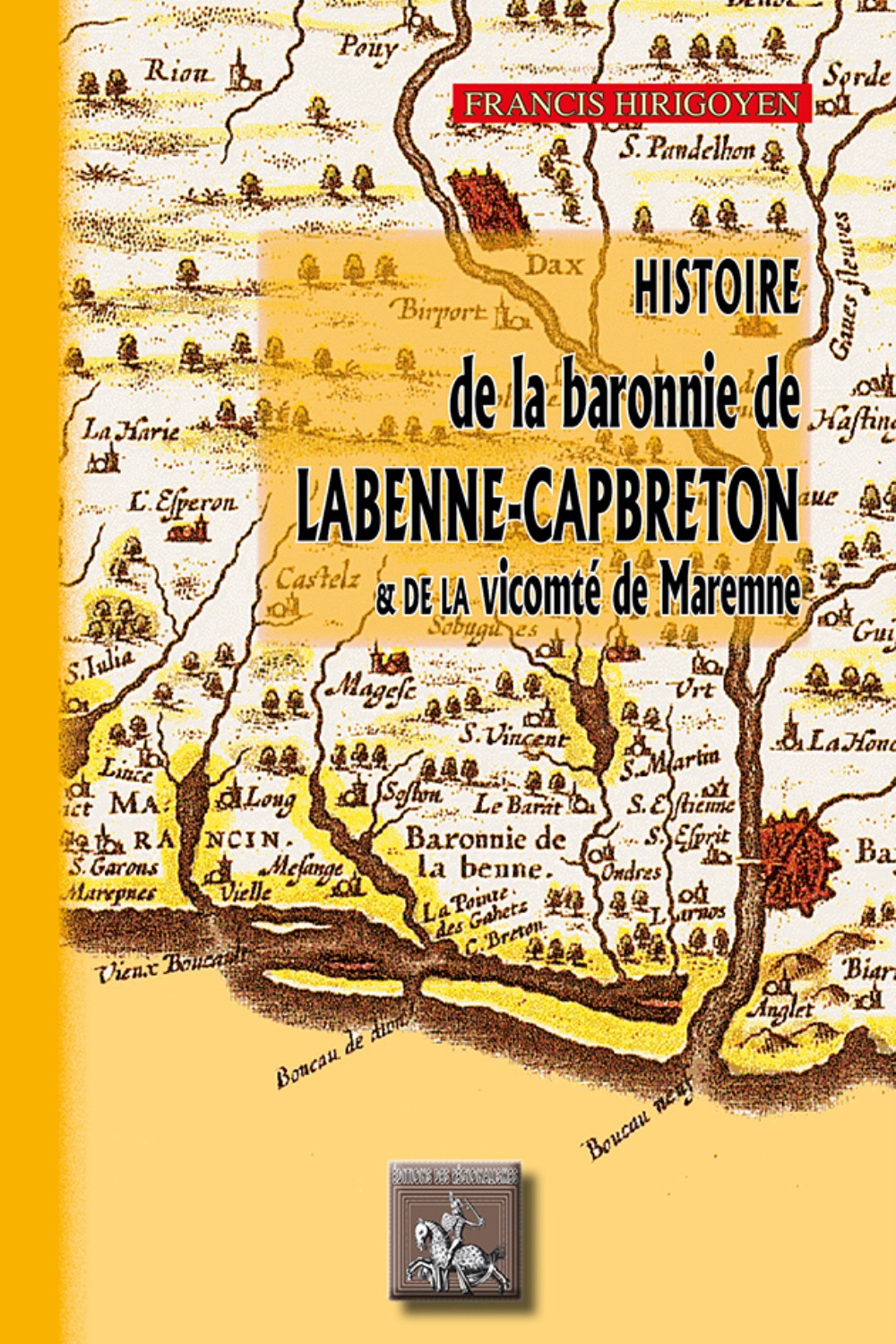 Histoire de la baronnie de Labenne-Capbreton & de la vicomté de Maremne