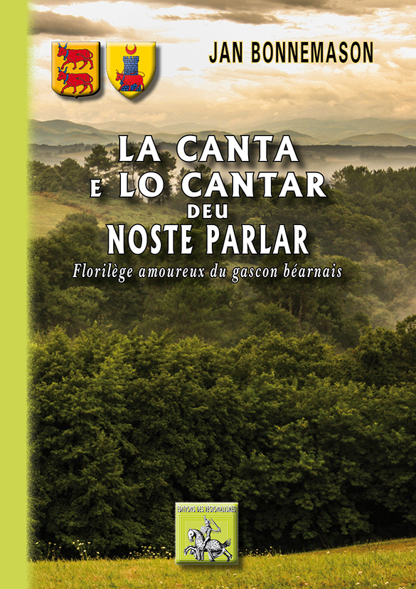 La canta e lo cantar deu noste parlar • Florilège amoureux du gascon béarnais