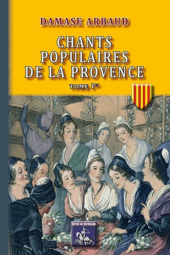 CHANTS POPULAIRES DE LA PROVENCE TOME 1ER