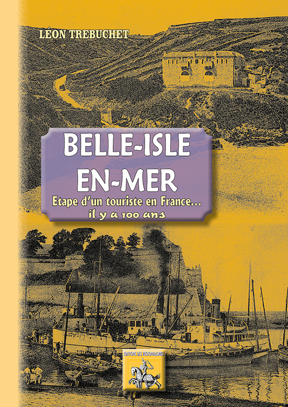 Belle-Isle-en-Mer, étape d'un touriste en France... il y a 100 ans