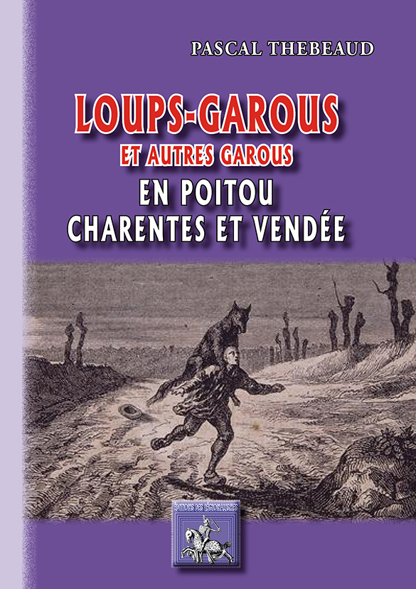 Loups-garous et autres garous en Poitou Charentes et Vendée