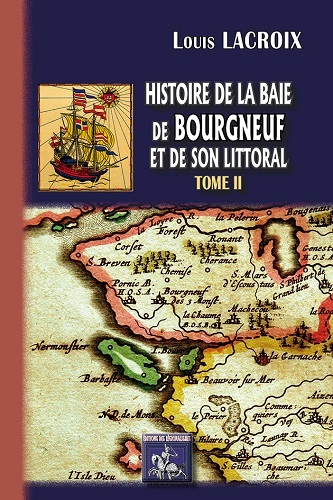 Histoire de la Baie de Bourgneuf et de son littoral (Tome 2)