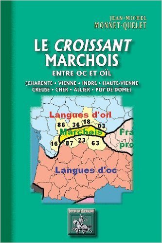 Le "Coissant" marchois, entre oc et oïl (Charente/Vienne/Indre/Hte-Vienne/Creuse/Cher/Allier/Puy-de-