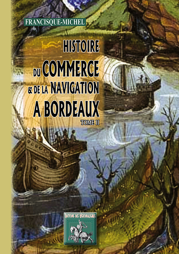 Histoire du commerce & de la navigation à Bordeaux (tome II)