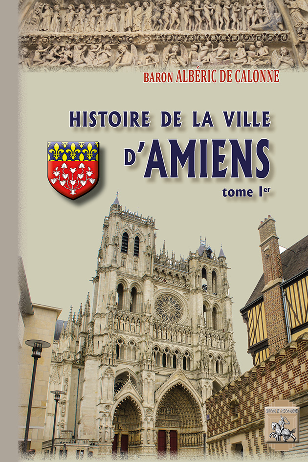 Histoire de la Ville d'Amiens (T1)