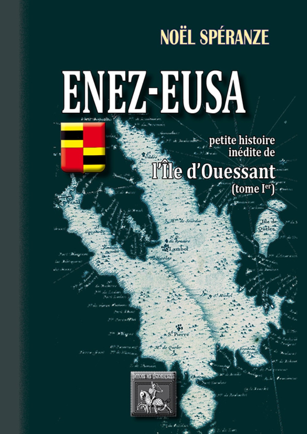 Enez-Eusa, petite histoire inédite de l'île d'Ouessant (T1)