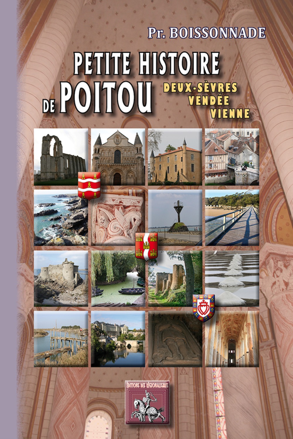 Petite Histoire de Poitou (Deux-Sèvres, Vendée, Vienne)
