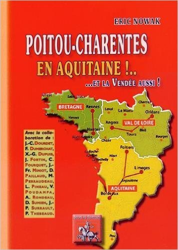 Poitou-Charentes en Aquitaine !.. et la Vendée aussi !