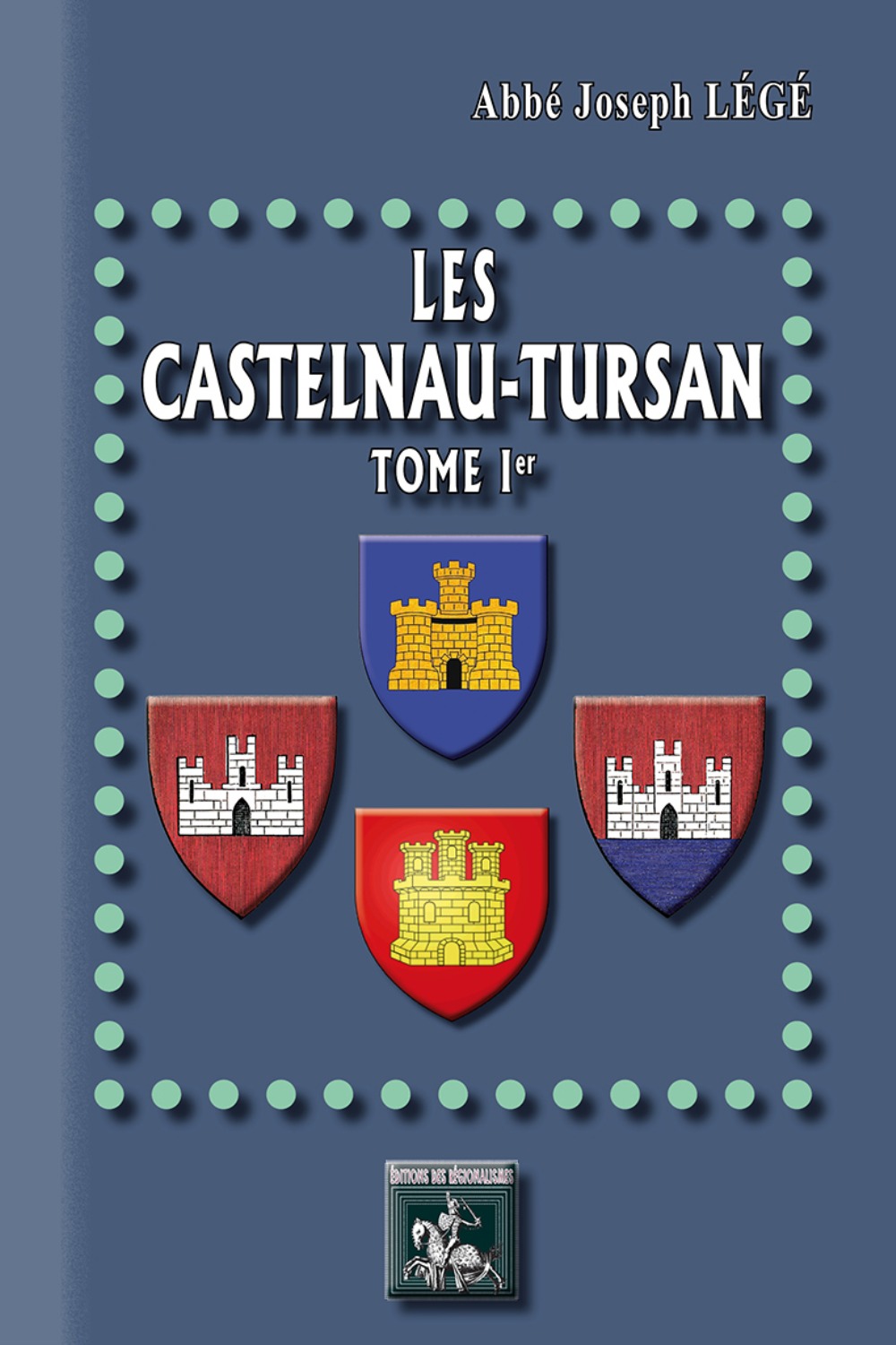 Les Castelnau-Tursan (Tome Ier)
