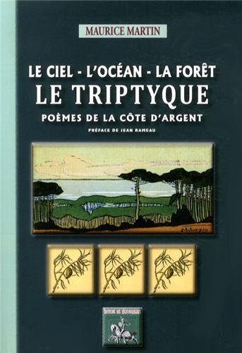 Le Ciel-L'Océan-La Forêt : Le Triptyque (poèmes de la Côte d'Argent)