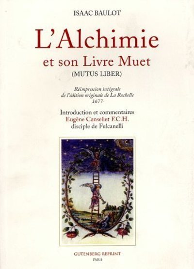 L'alchimie et son livre muet (mutus liber)
