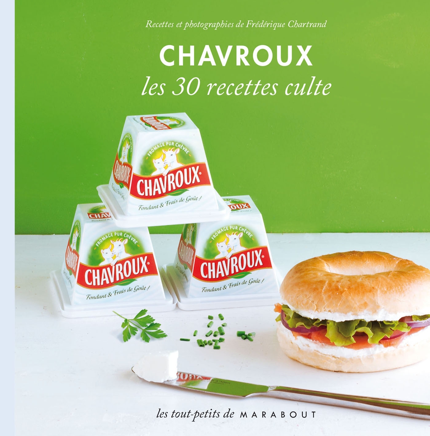 Chavroux, les 30 recettes culte