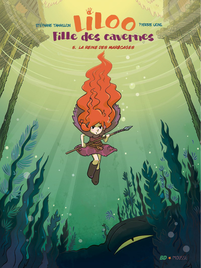 Liloo, Fille des cavernes - Tome 5 La Reine des Marécages
