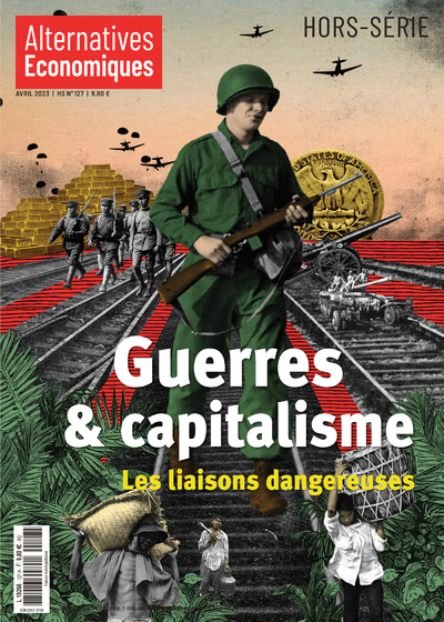 Hors-série - N° 127 Guerres et capitalisme : les liaisons dangereuses