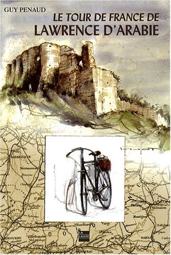 Le Tour de France de Lawrence d'Arabie