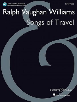 RALPH VAUGHAN WILLIAMS : SONGS OF TRAVEL - LOW VOICE AND PIANO - CHANT + ONLINE ENREGISTREMENTS