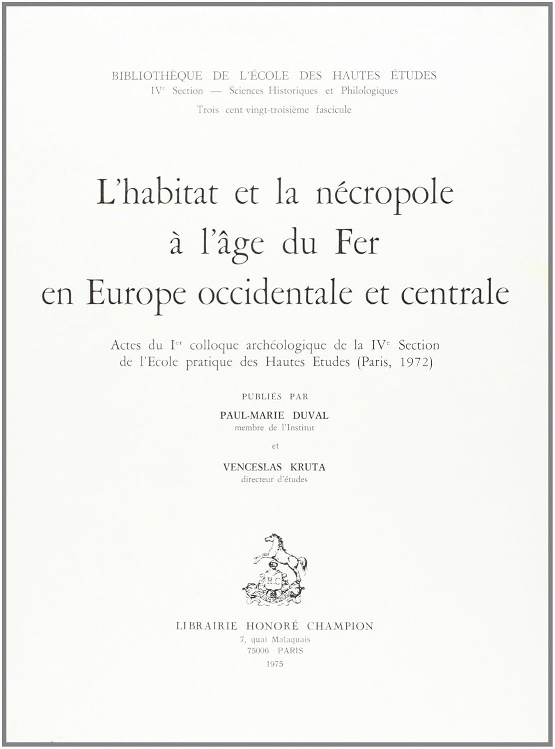 L’habitat  et la nécropole à l’âge du fer en Europe  occidentale et centrale.