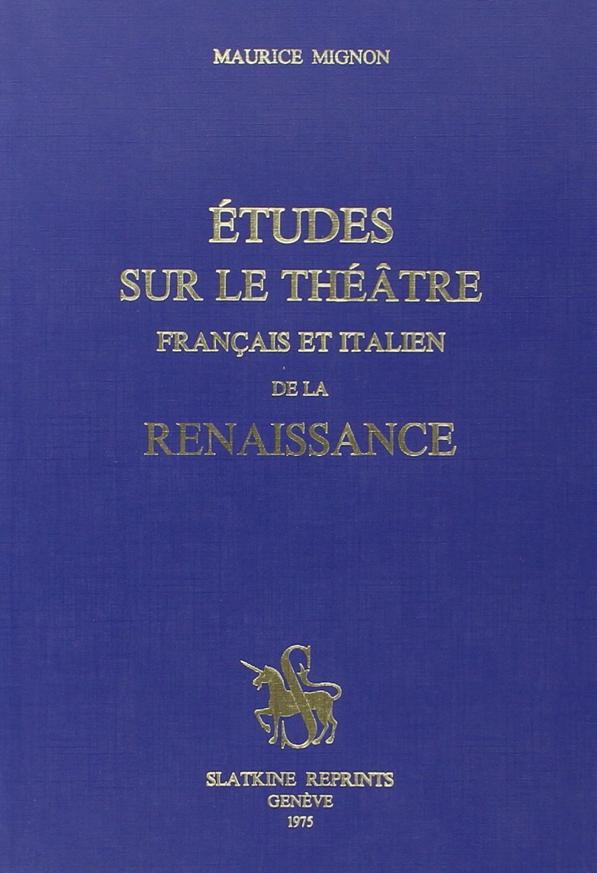 Études sur le théâtre français et italien de la Renaissance. (1923).