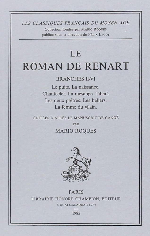 Le Roman de renart. Banches II-VI : Le puits. La naissance. Chantecler. La mésange. Tibert...