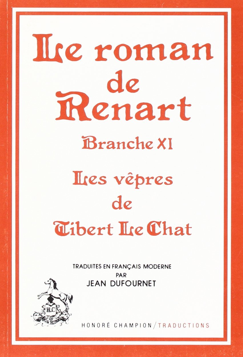 Le roman de Renart. Branche XI : Les vêpres de Tibert Le Chat