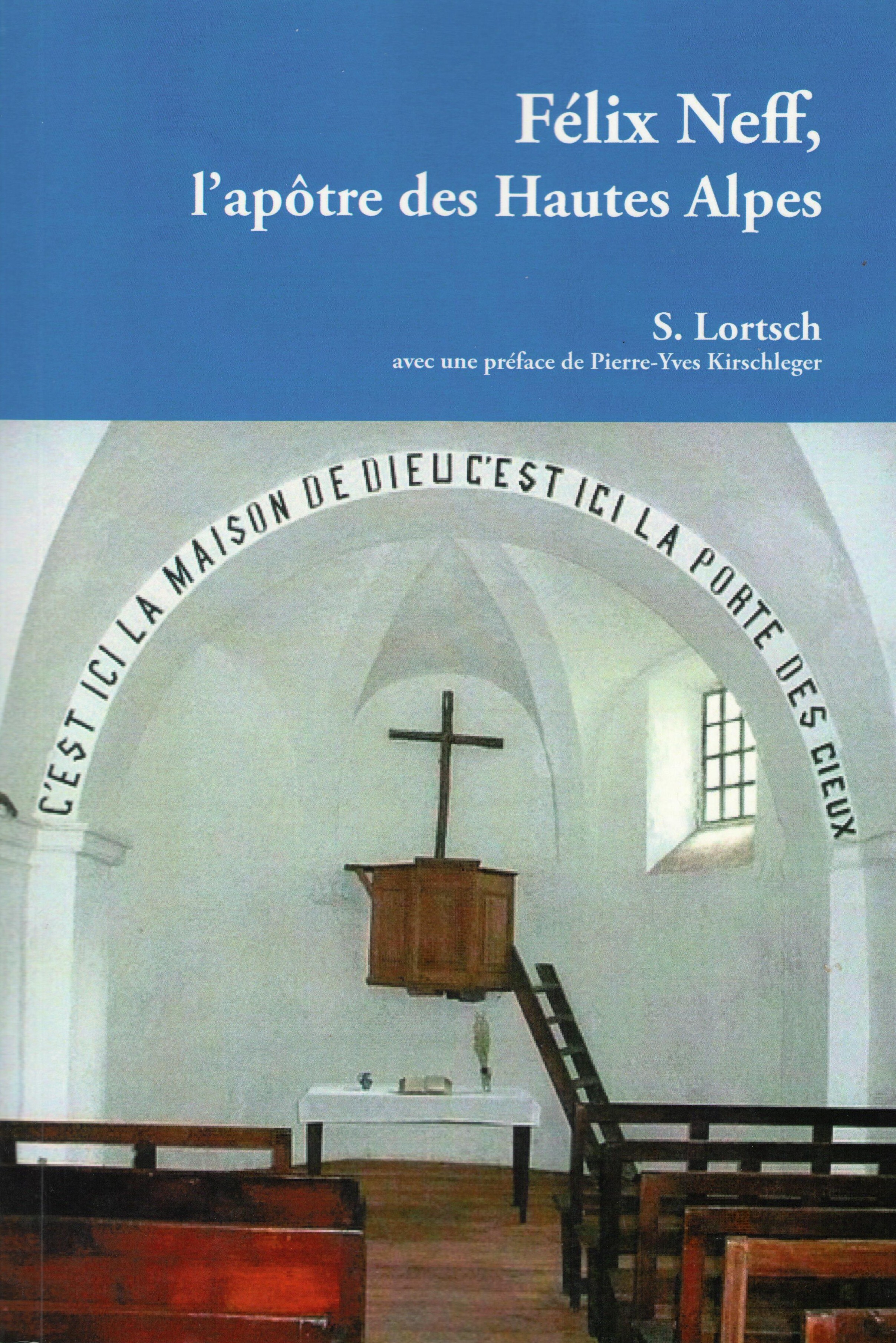 FELIX NEFF, L'APOTRE DES HAUTES ALPES