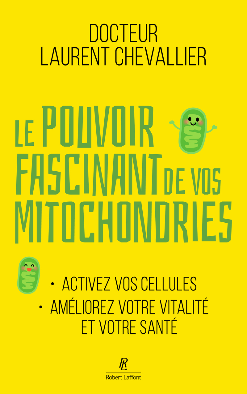 Le Pouvoir fascinant de vos mitochondries - Activez vos cellules pour votre vitalité et votre santé