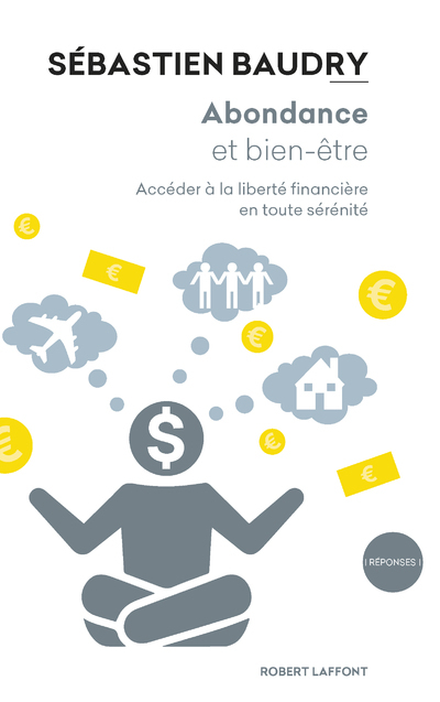 Abondance et bien-être - Accéder à la liberté financière en toute sérénité