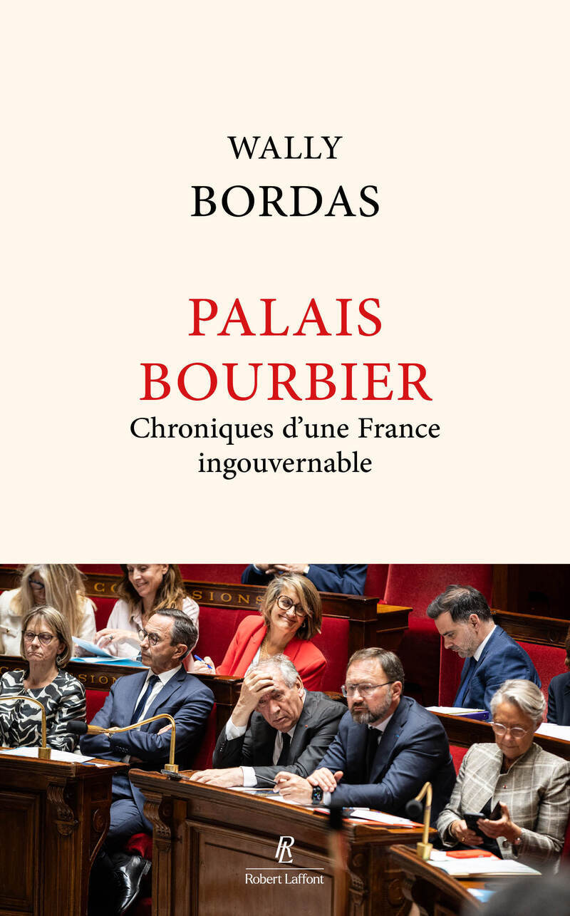 Palais Bourbier - Chroniques d'une France ingouvernable