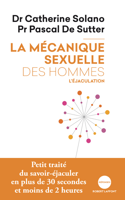 La mécanique sexuelle des hommes - tome 1 L'éjaculation NE 2019