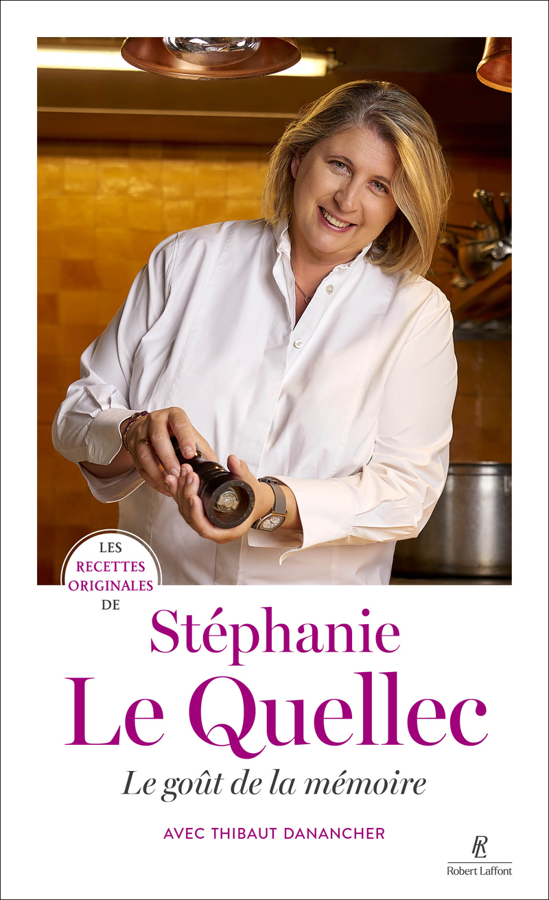 Les recettes originales de Stéphanie Le Quellec - Le goût de la mémoire