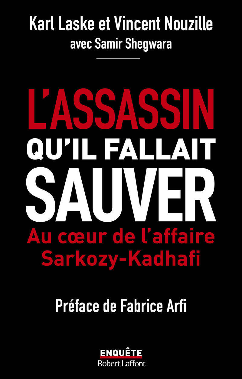 L'assassin qu'il fallait sauver - Au coeur de l'affaire Sarkozy-Kadha¿
