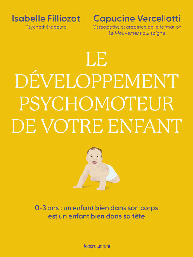 Le Développement psychomoteur de votre enfant - Un enfant bien dans son corps est un enfant bien dans sa tête