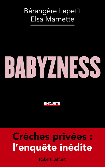 Babyzness - Crèches privées : l'enquête inédite