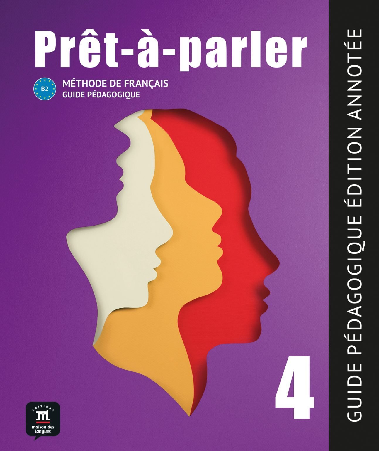 Prêt-à-parler 4 - Guide pedagogique - Édition annotée