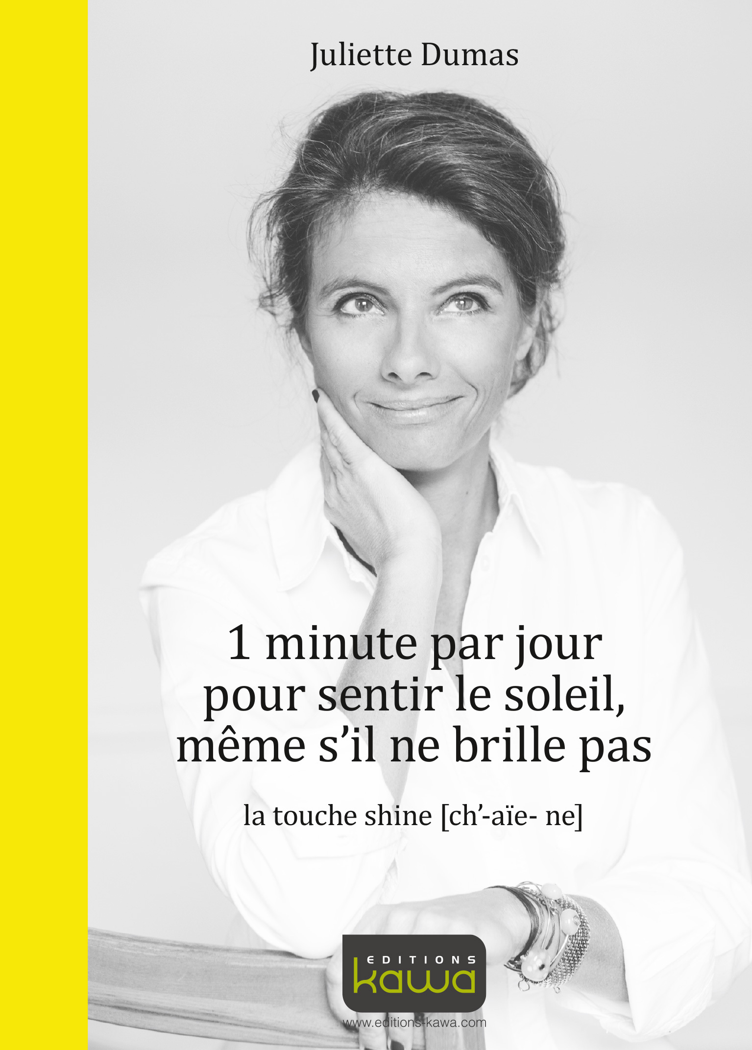 1 minute par jour pour sentir le soleil, même s'il ne brille pas - la touche shine (ch'-aïe-ne)