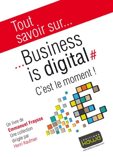 Le Business Digital - Vu par 58 experts