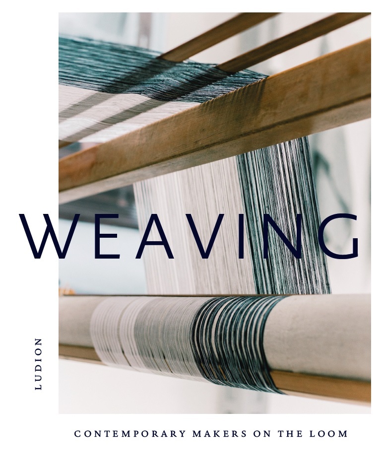 Weaving: Contemporary Makers on the Loom /anglais