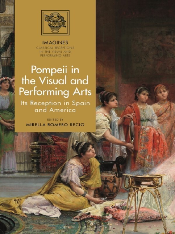 Pompeii in the Visual and Performing Arts