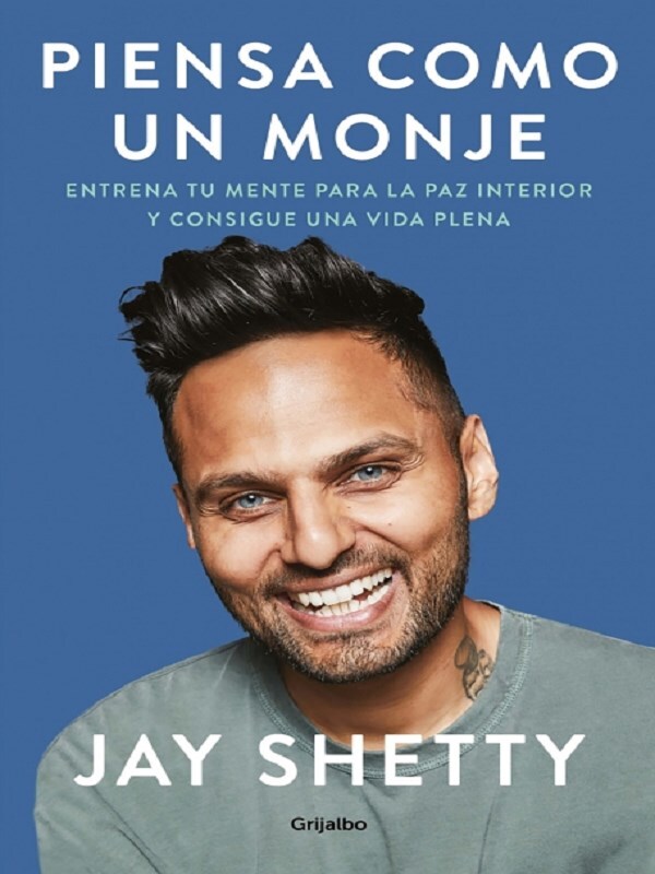 Piensa como un monje: Entrena tu mente para la paz interior y consigue una vida plena / Think Like a Monk: Train Your Mind for Peace and Purpose Every Day