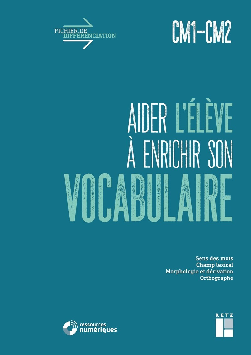 Aider l'élève à enrichir son vocabulaire CM1-CM2 + Téléchargement