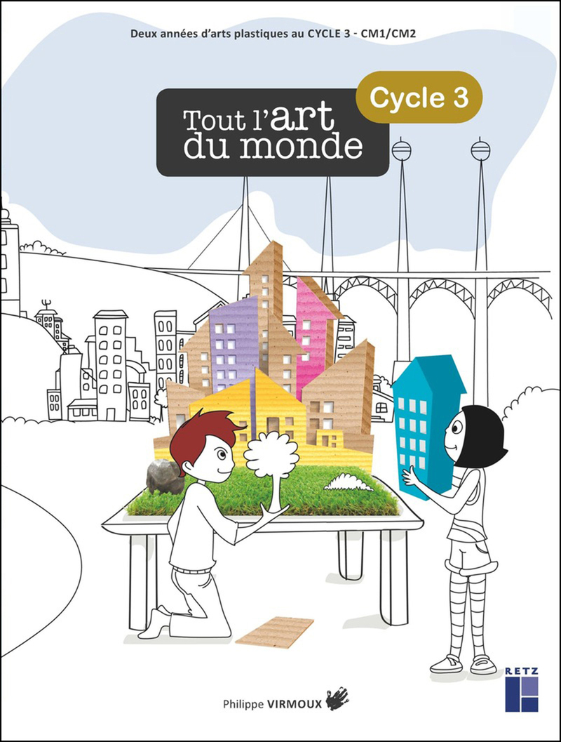 Tout l'art du monde cycle 3 + CD-ROM + ressources numériques