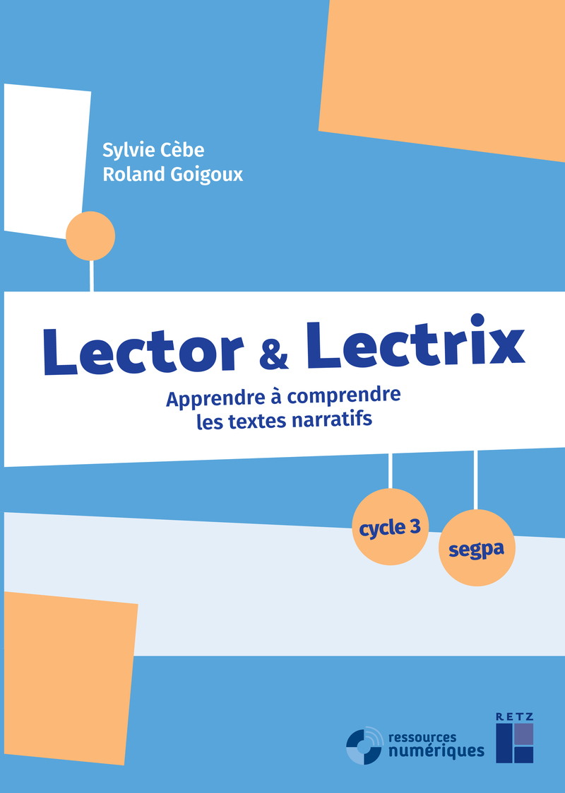Lector et Lectrix Cycle 3 + CD-Rom + téléchargement - Apprendre à comprendre les textes narratifs