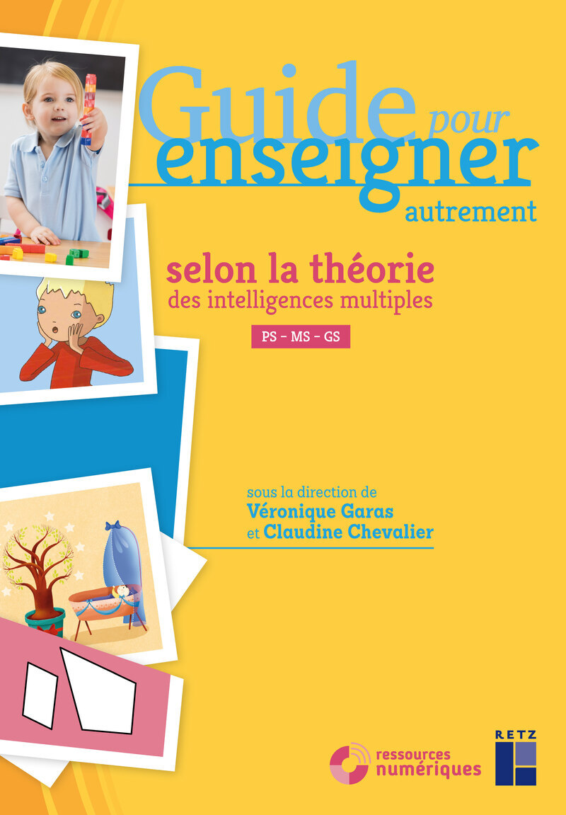 Guide pour enseigner autrement selon la théorie des intelligences multiples Ps-Ms-Gs + dvd