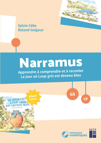 Narramus - Apprendre à comprendre et à raconter : Le jour où Loup Gris est devenu bleu (+ CD-ROM)